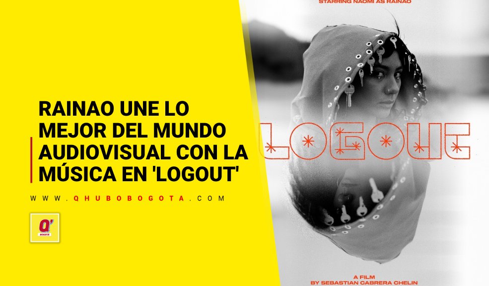 Rainao Une Lo Mejor Del Mundo Audiovisual Con La M Sica En Logout Noticias De Bogot Y