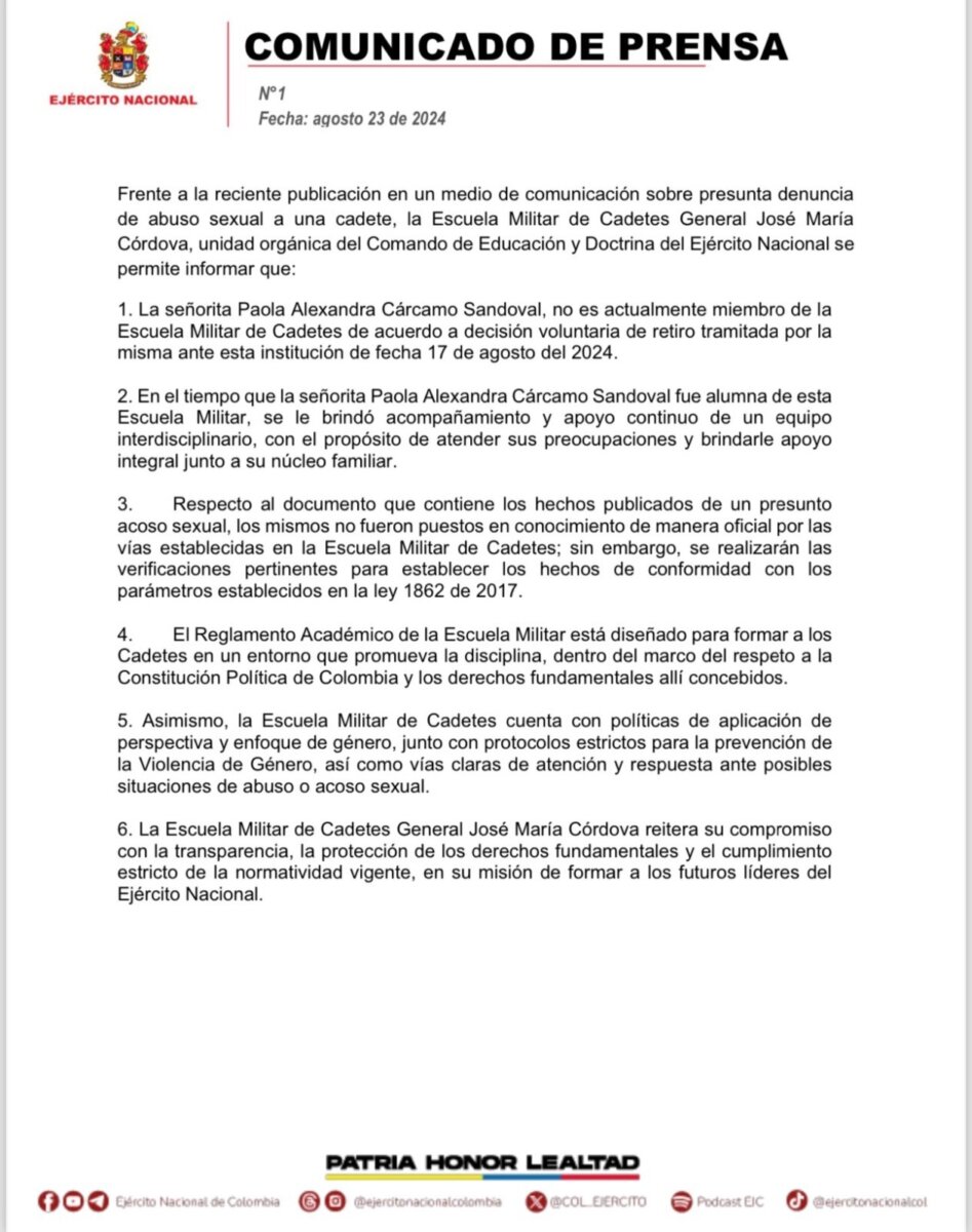 Grave denuncia de abuso en la Escuela de Cadetes “Mi hija fue víctima de abuso sexual por parte de dos superiores de la escuela. También sufrió bullying, acoso, inseguridad jurídica y abuso de autoridad desde junio de 2023, cuando ingresó al batallón de cadetes No. 2 (BACAD2) para iniciar el tercer nivel de su formación como oficial. Ella ya llevaba casi la mitad de la carrera, que dura cuatro años. Lo que pasó fue que el comandante de la compañía, el capitán M. Calderón, abrazó a mi hija, pero luego empezó a tocarle los senos y sus partes íntimas delante de los compañeros. Cuando mi hija se dio cuenta de esto, lo frenó, y desde ahí todo empezó a empeorar”, relató a Q’HUBO el sargento Cárcamo.